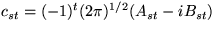 $c_{st}=(-1)^t(2\pi)^{1/2}(A_{st}-iB_{st})$